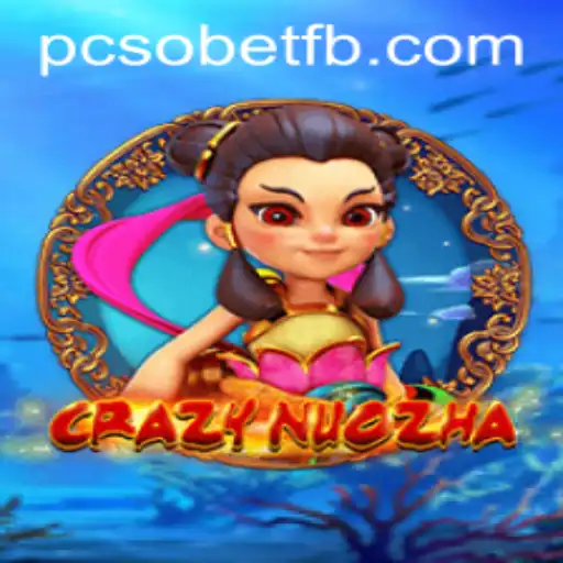Explore the World of CrazyNuoZha: The Exciting Game Tied to PcsoBet.COM